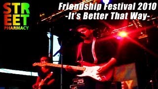 It's Better That Way - Street Pharmacy LIVE 2010
