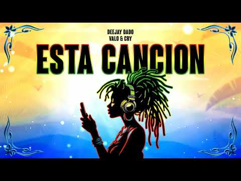 Deejay Dado X Valo & Cry - ESTA CANCION (Official Single 2k25)