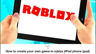 How to create your own game on Roblox on 14 version (iPad and phone)
