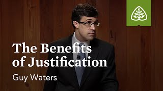 The Benefits of Justification: The Life and Theology of Paul with Guy Waters