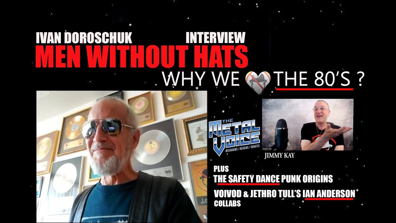 MEN WITHOUT HATS Ivan Interview-Why We❤️ 80's-Voivod, Jethro Tull Ian Anderson+ SAFETY DANCE ORIGINS - YouTube