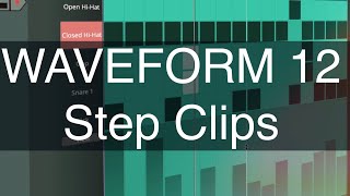 Tracktion Waveform 12 - Step Clips