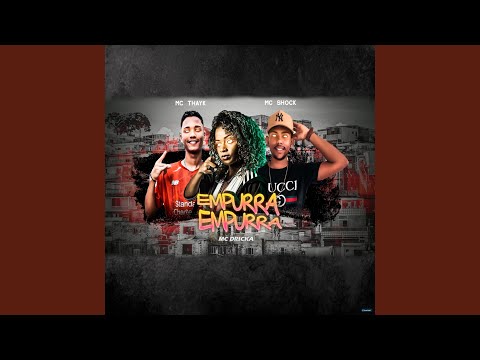 Empurra Empurra (feat. Mc Dricka & Mc Thayk)