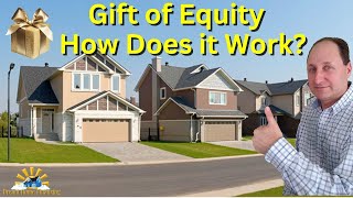Gift of Equity to Purchase a Home - How Does it Work?
