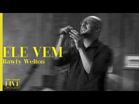 @rawfywelton  - ELE VEM | NOVO TEMPO LIVE SESSIONS
