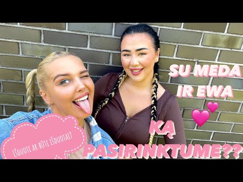 KĄ PASIRINKTUME? SU MEDA IR EVA