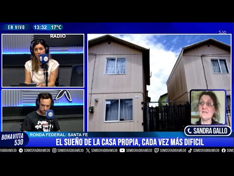 CRISIS de ACCESO a la VIVIENDA: RONDA FEDERAL desde JUJUY, SANTA FE y CARMEN de PATAGONES - AM 530