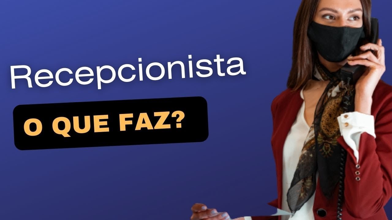 Recepcionista: O Que Faz? Quanto é o salário? Como Ser Uma Ótima Recepcionista