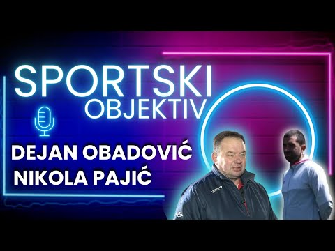 SPORTSKI OBJEKTIV - EMISIJA - GOSTI: DEJAN OBADOVIĆ I NIKOLA PAJIĆ - FK RAĐEVAC - PRVI DEO - 12.02.