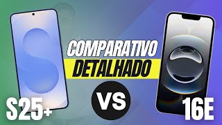 Iphone 16e vs galaxy s25 plus (comparativo detalhado)