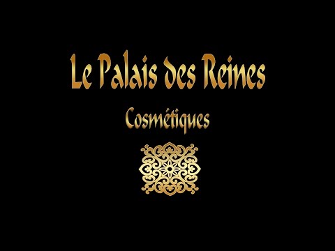 Le Palais des Reines Marque Française de Produits Cosmétiques