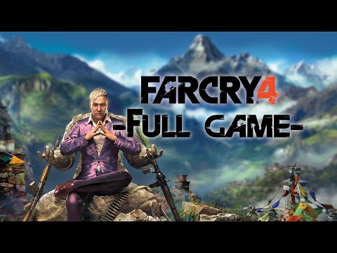 FAR CRY 4 FULL GAME | NoCommentary | Gameplay Walkthrough