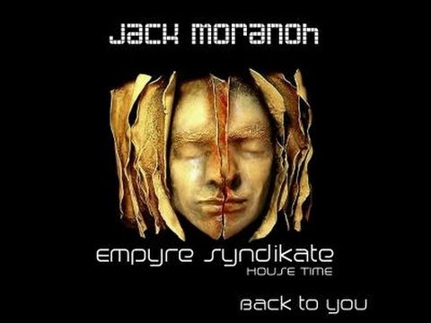 Jack Moranoh - Back to you (Empyre Syndikate House Time) [Official Video] (LC 24553)