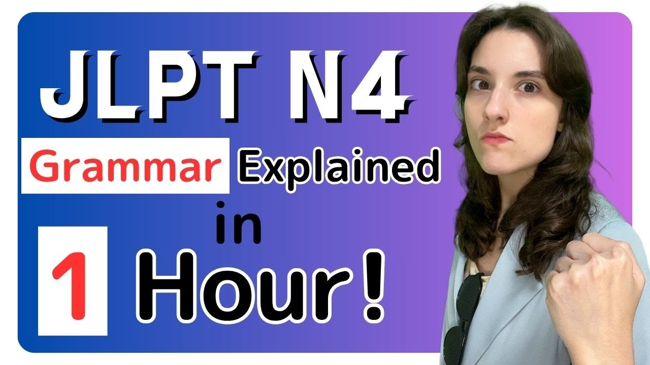 JLPT N4 Grammar Explained in 1 Hour!