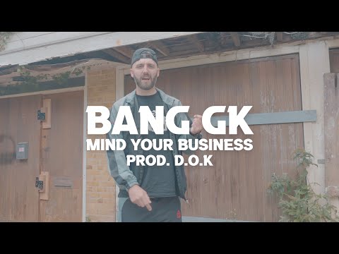 Bang GK - Mind Your Business (Prod. D.O.K)