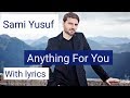 sami yusuf - anything for you with lyrics 