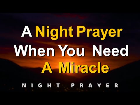 Jesus, I’m tired and I need a Miracle tonight | A Bedtime Prayer for God’s help