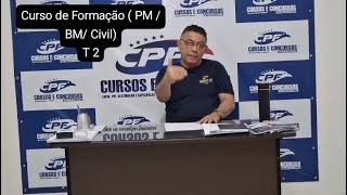 Curso de Formação ( PM/ BM/ Civil)  T 2