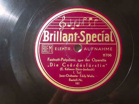 Eddy Walis: Foxtrott-Potpourri aus "Die Csardasfürstin" (1930)