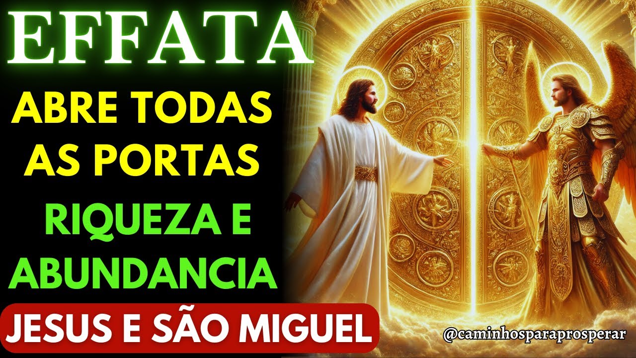 🌟"EFFATA ♦ JESUS E MIGUEL ABREM PORTAS DA RIQUEZA, PROSPERIDADE E ABUNDÂNCIA EM DEZEMBRO!"💸💸💸