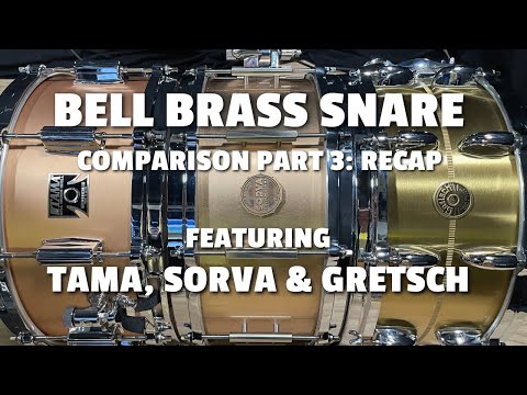 Bell Brass Snare Comparison Part 3: Recap (Tama, Sorva, Gretsch)
