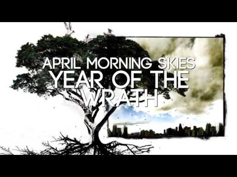April Morning Skies - Year Of The Wrath