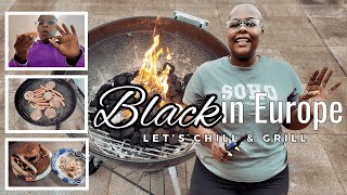 Black in Europe Ep. 9| Let’s Chill and Grill…