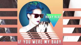 Ricky Rebel - If You Were My Baby (Audio)