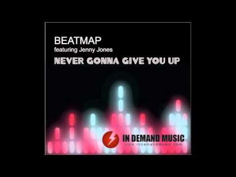 Beatmap ft Jenny Jones - Never Gonna Give You Up (Extended Mix)
