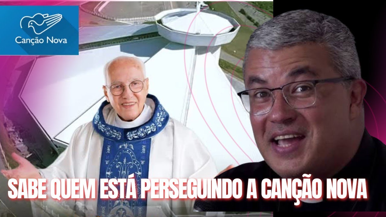 PADRE ROGER ESCLARECE QUEM ESTÁ PERSEGUINDO A CANÇÃO NOVA