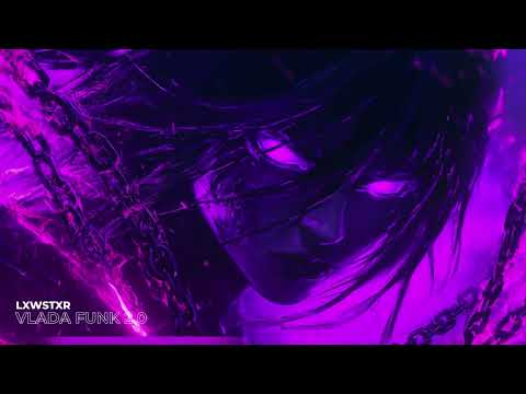 LXWSTXR - VLADA FUNK 2.0 (Official Music)
