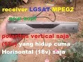 Mengatasi Signal Hilang Pada Polaritas V Saja, Channel Hidup Cuma Dijalur H. Receiver LGSAT