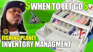 INVENTORY MANAGEMENT TIPS | WHEN TO LET GO | Fishing Planet | Ep 38