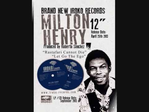 Milton Henry - Rastafari Cannot Die