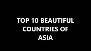 TOP 10 BEAUTIFUL COUNTRY OF ASIA  2016   YouTube