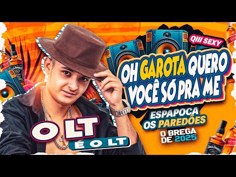 Oh Garota quero você só pra me - O LT (NOVO BREGA)