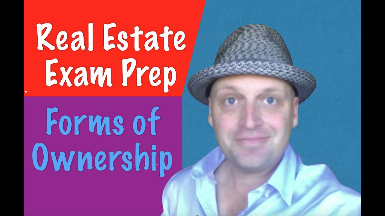 Forms of Ownership - Real Estate Exam