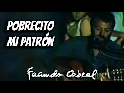 Pobrecito mi patrón - Facundo Cabral