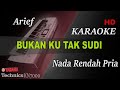 ARIEF - BUKAN KU TAK SUDI ( NADA RENDAH PRIA ) || KARAOKE