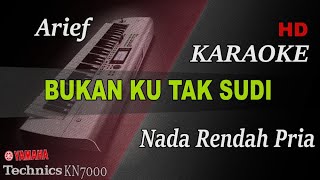 Download lagu ARIEF - BUKAN KU TAK SUDI ( NADA RENDAH PRIA ) || KARAOKE mp3