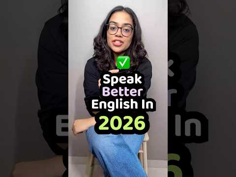 Speak Better English In The New Year 2026 | Increase English Fluency With Ananya | English Tips