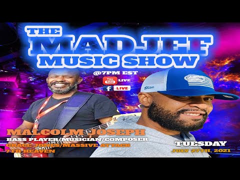 The Madjef Music Show - Malcolm Joseph -  Episode 34