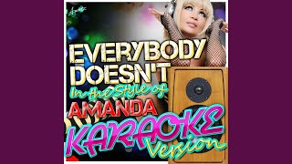 Everybody Doesn't (In the Style of Amanda) (Karaoke Version)