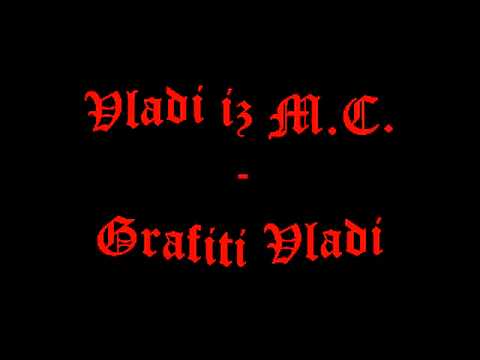 Vladi iz M.C. - Grafiti Vladi
