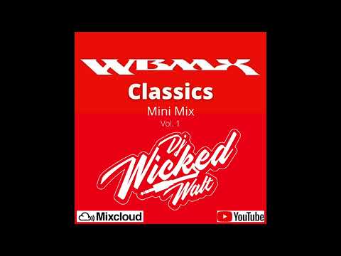 Dj Wicked Walt WBMX Classics Mini Mix Vol  1