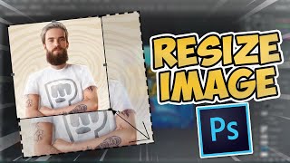 How to Resize Images in Photoshop and keep the Quality! (2020)