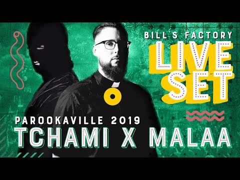PAROOKAVILLE 2019 | TCHAMI X MALAA