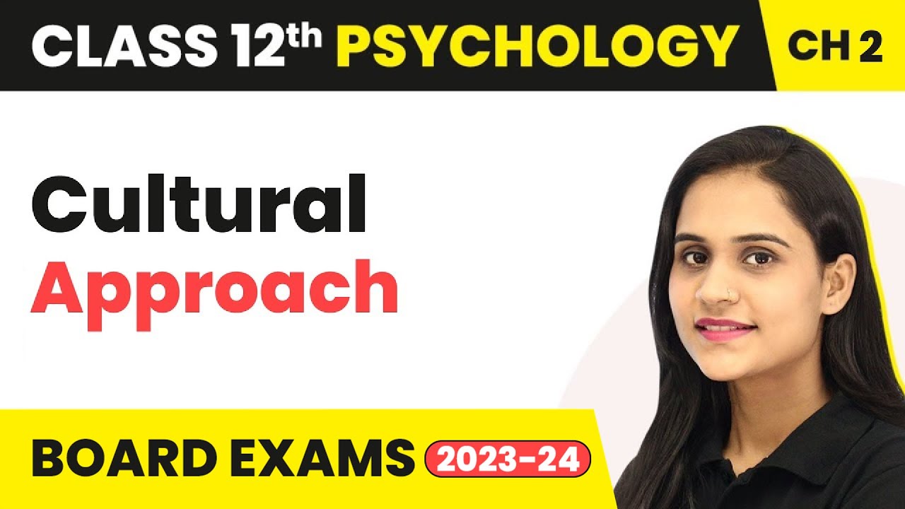 Cultural Approach - Self & Personality | Class 12 Psychology Chapter 2