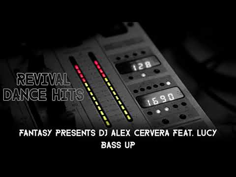 Fantasy Presents DJ Alex Cervera feat. Lucy - Bass Up [HQ]