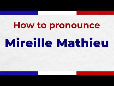 How to Pronounce MIREILLE MATHIEU In French
